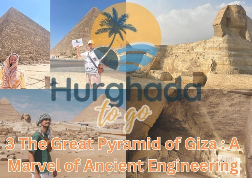 3 The Great Pyramid of Giza : A Marvel of Ancient Engineering
