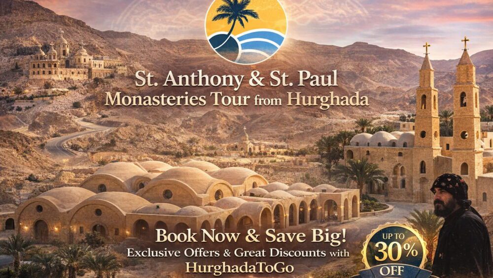 St. Anthony & St. Paul Monasteries Tour from Hurghada St. Anthony & St. Paul Monasteries Tour from Hurghada