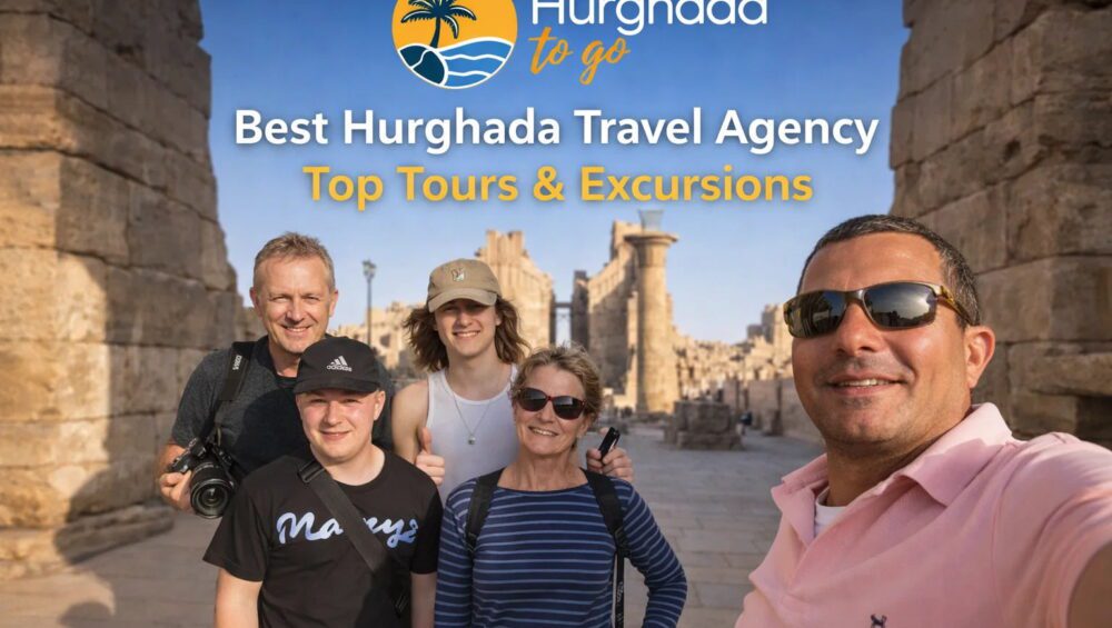 Best Hurghada Travel Agency : Top Tours & Excursions Best Hurghada Travel Agency : Top Tours & Excursions