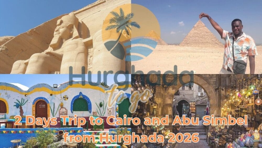 2 Days Trip to Cairo and Abu Simbel from Hurghada 2026