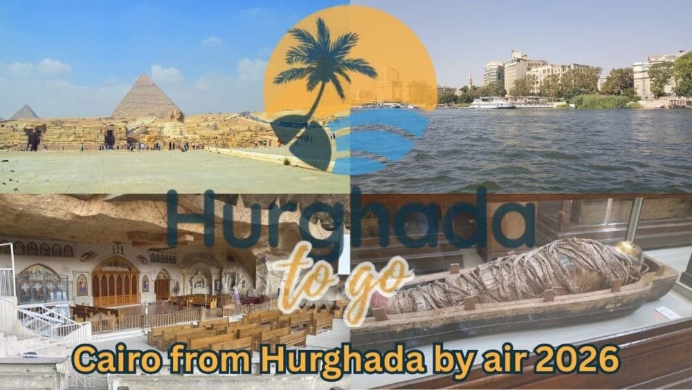 Cairo from Hurghada by air 2026