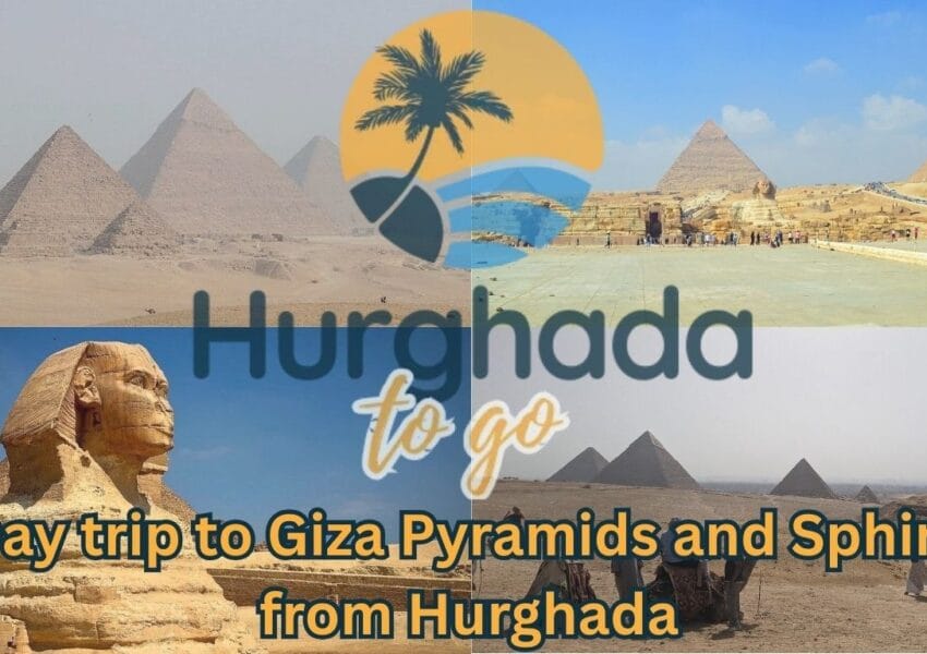 Day trip to Giza Pyramids and Sphinx from Hurghada