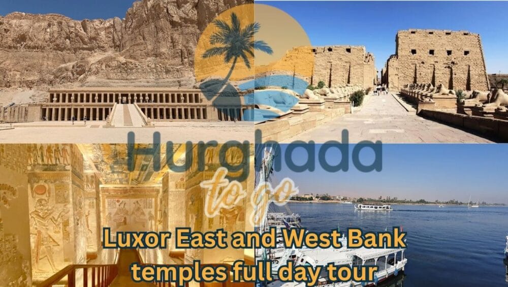 Luxor East and West Bank temples full day tour