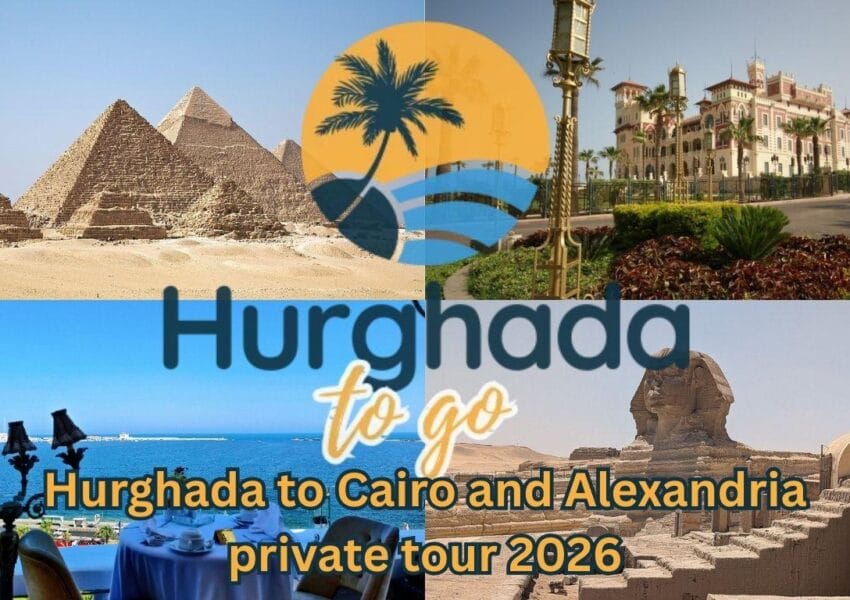 Hurghada to Cairo and Alexandria private tour 2026