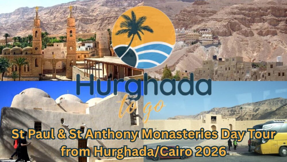 St Paul & St Anthony Monasteries Day Tour from Hurghada/Cairo 2026 St Paul & St Anthony Monasteries Day Tour from Hurghada/Cairo 2026