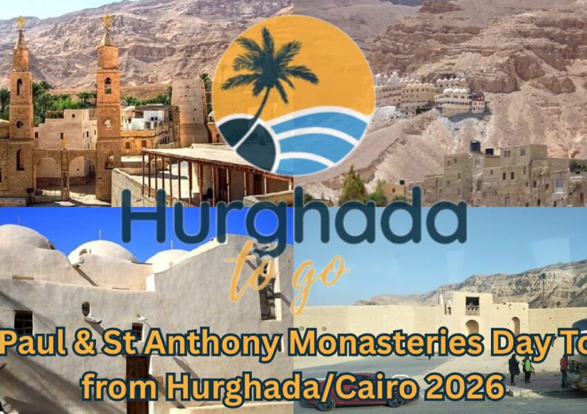 St Paul & St Anthony Monasteries Day Tour from Hurghada/Cairo 2026 St Paul & St Anthony Monasteries Day Tour from Hurghada/Cairo 2026