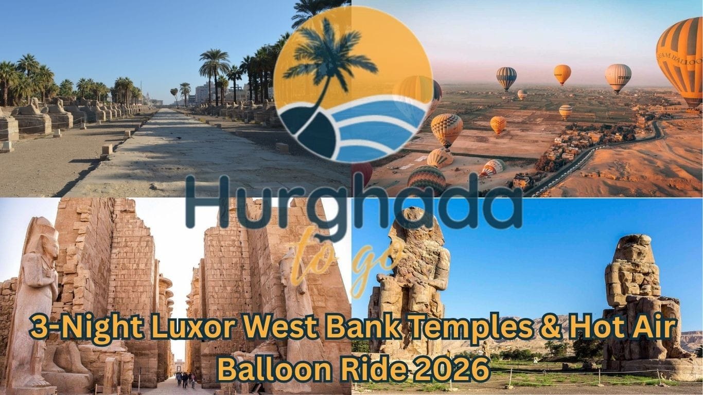 3-Night Luxor West Bank Temples & Hot Air Balloon Ride 2026