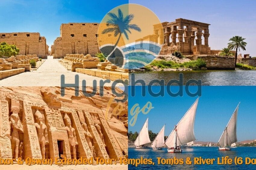 Luxor & Aswan Extended Tour: Temples, Tombs & River Life (6 Days)