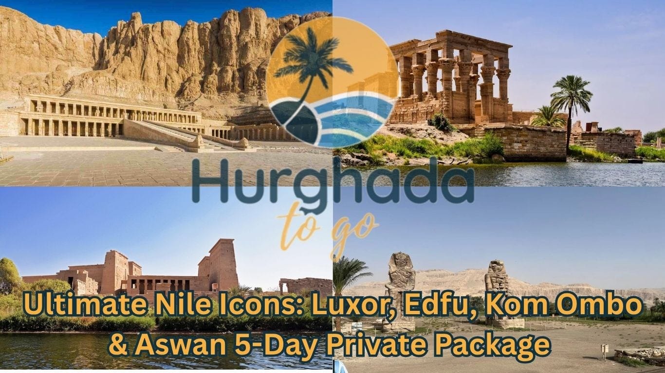 Ultimate Nile Icons: Luxor, Edfu, Kom Ombo & Aswan 5-Day Private Package