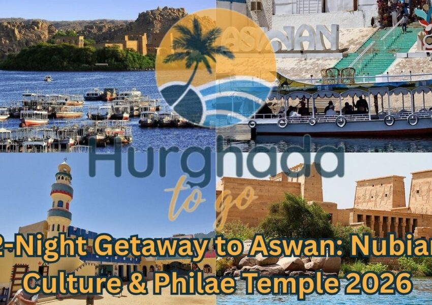 2-Night Getaway to Aswan: Nubian Culture & Philae Temple 2026 2-Night Getaway to Aswan: Nubian Culture & Philae Temple 2026