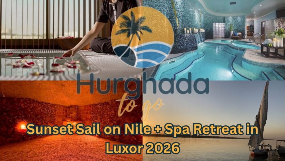 Sunset Sail on Nile + Spa Retreat in Luxor 2026
