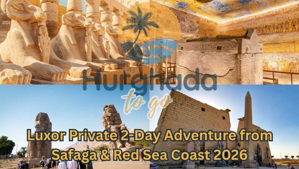 Luxor Private 2-Day Adventure from Safaga & Red Sea Coast 2026 Luxor Private 2-Day Adventure from Safaga & Red Sea Coast 2026
