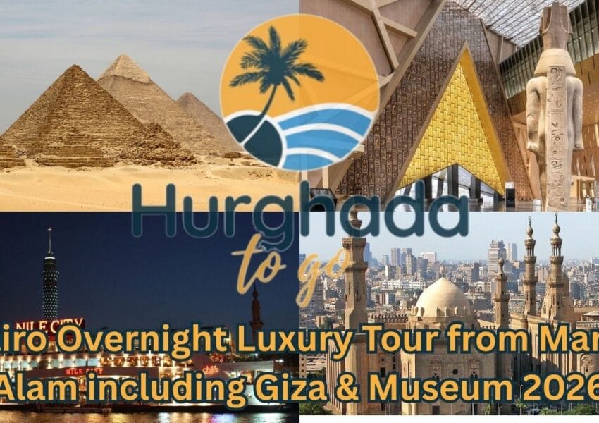 Cairo Overnight Luxury Tour from Marsa Alam including Giza & Museum 2026