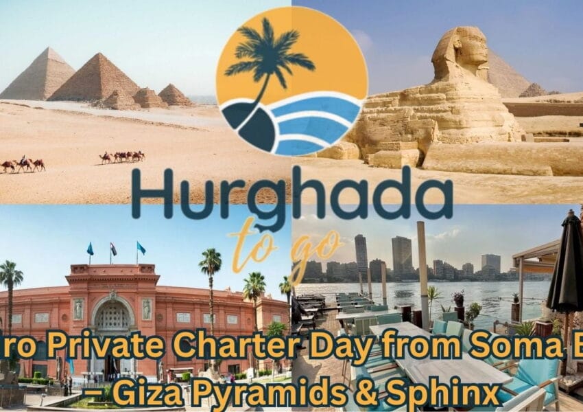 Cairo Private Charter Day from Soma Bay – Giza Pyramids & Sphinx