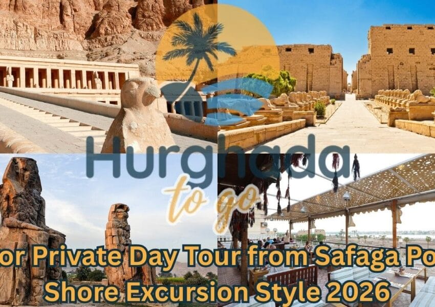 Luxor Private Day Tour from Safaga Port – Shore Excursion Style 2026
