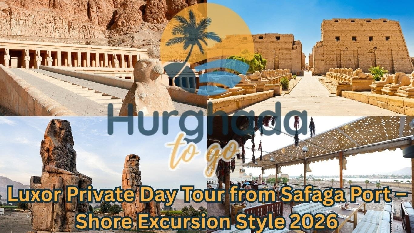 Luxor Private Day Tour from Safaga Port – Shore Excursion Style 2026