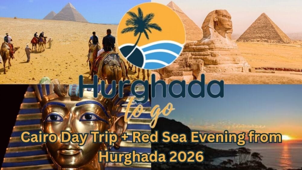 Cairo Day Trip + Red Sea Evening from Hurghada 2026