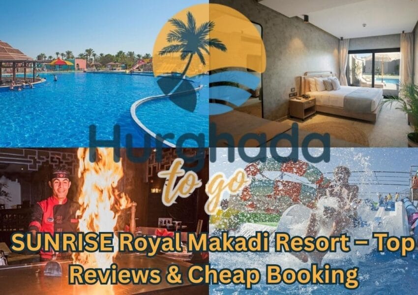 SUNRISE Royal Makadi Resort – Top Reviews & Cheap Booking
