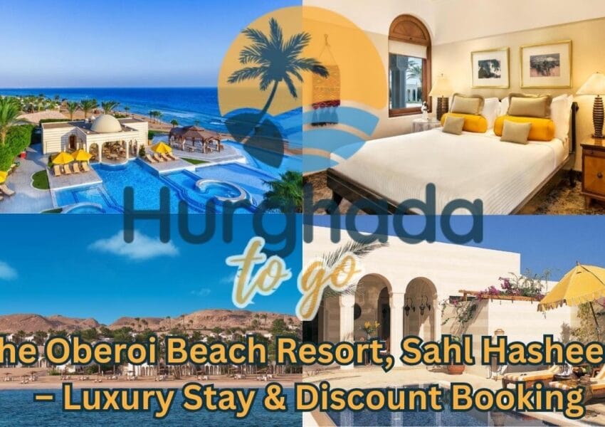 The Oberoi Beach Resort, Sahl Hasheesh – Luxury Stay & Discount Booking