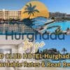 SINDBAD CLUB HOTEL Hurghada – Book at Affordable Rates & Read Reviews