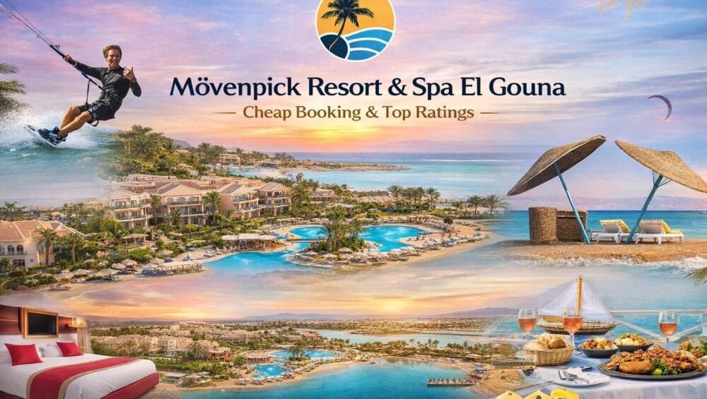 Mövenpick Resort & Spa El Gouna – Cheap Booking & Top Ratings