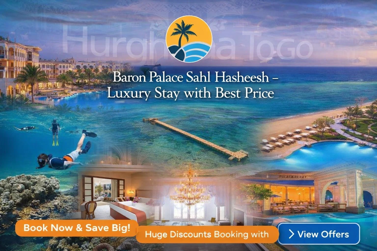 Baron Palace Sahl Hasheesh – Luxury Stay with Best Price