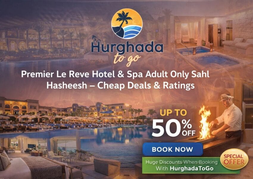 Premier Le Reve Hotel & Spa Adult Only Sahl Hasheesh – Cheap Deals & Ratings