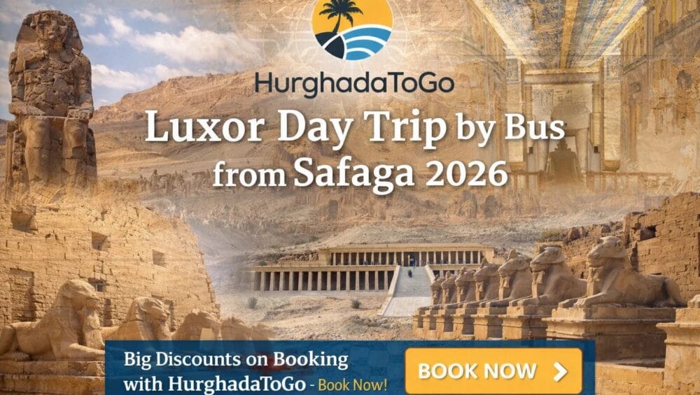 Luxor Day Trip by Bus from Safaga 2026