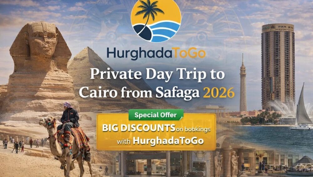 Private Day Trip to Cairo from Safaga 2026 Private Day Trip to Cairo from Safaga 2026