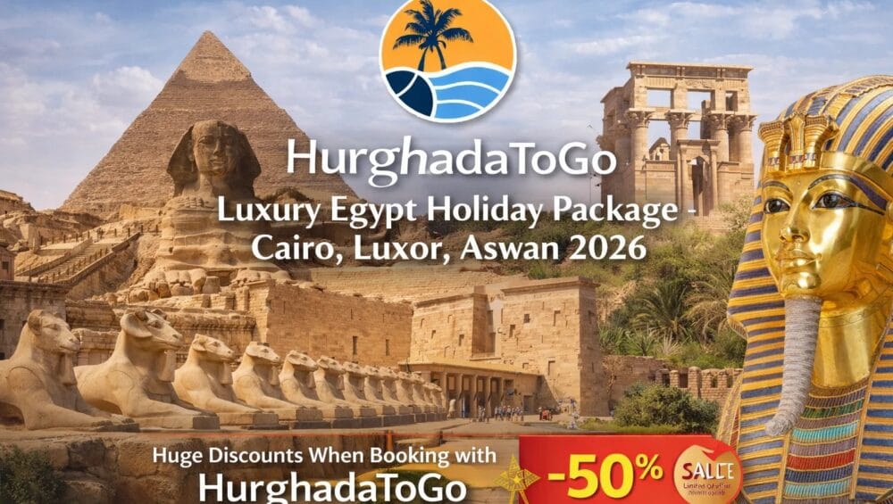 Luxury Egypt Holiday Package – Cairo, Luxor, Aswan 2026
