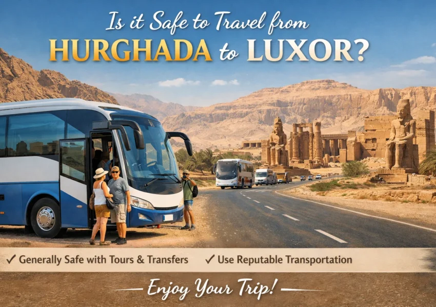 Is it safe to travel from hurghada to luxor?
