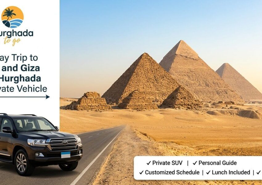 Full Day Trip to Cairo and Giza from Hurghada in Private Vehicle