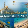 Is Hurghada safe for tourists in 2026
