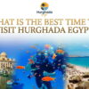 What is the best time to visit Hurghada Egypt
