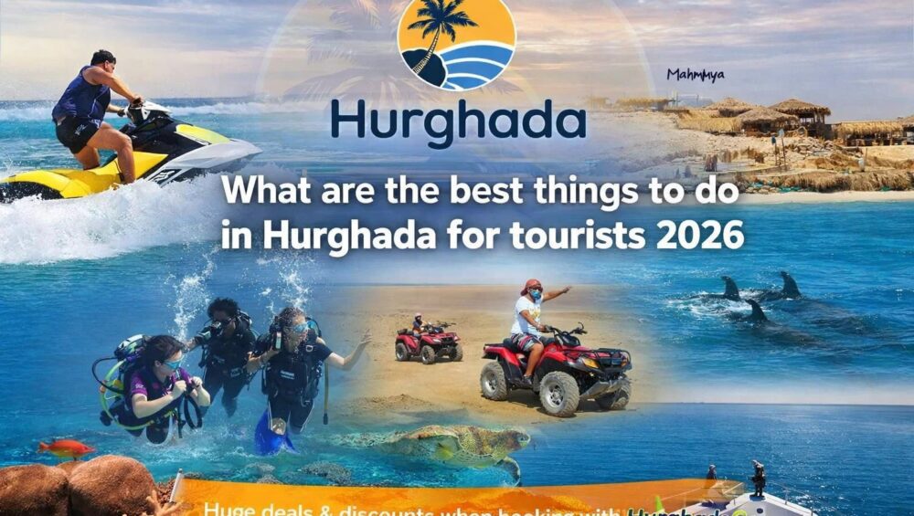 What are the best things to do in Hurghada for tourists 2026