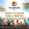 What to pack for a trip to Hurghada Egypt