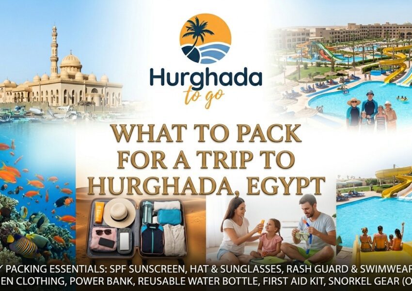 What to pack for a trip to Hurghada Egypt