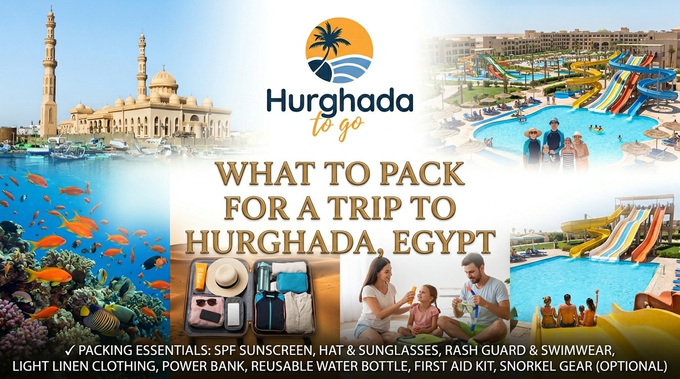 What to pack for a trip to Hurghada Egypt