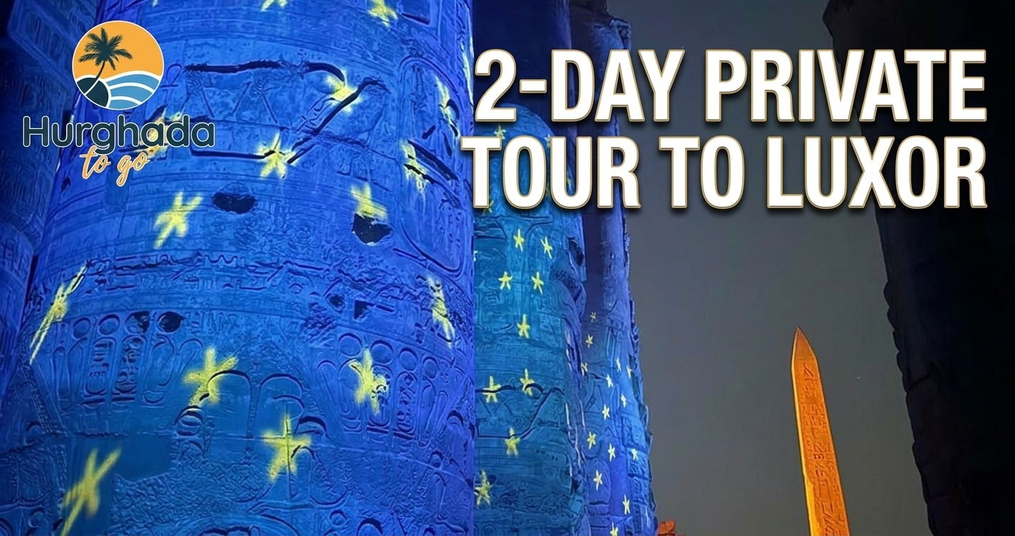 2-Day Private Tour to Luxor