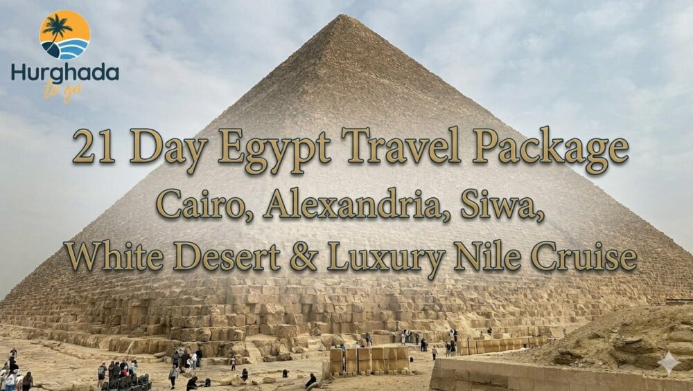 21 Day Egypt Travel Package – Cairo, Alexandria, Siwa, White Desert & Luxury Nile Cruise