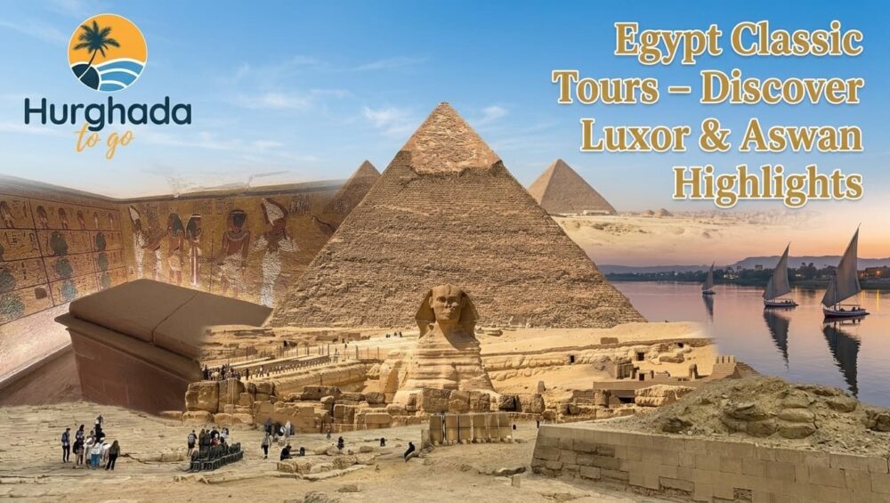 Egypt Classic Tours – Discover Cairo, Luxor & Aswan Highlights