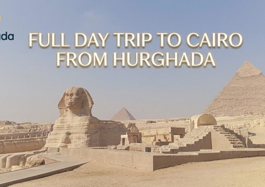 Full Day Trip to Cairo from Hurghada