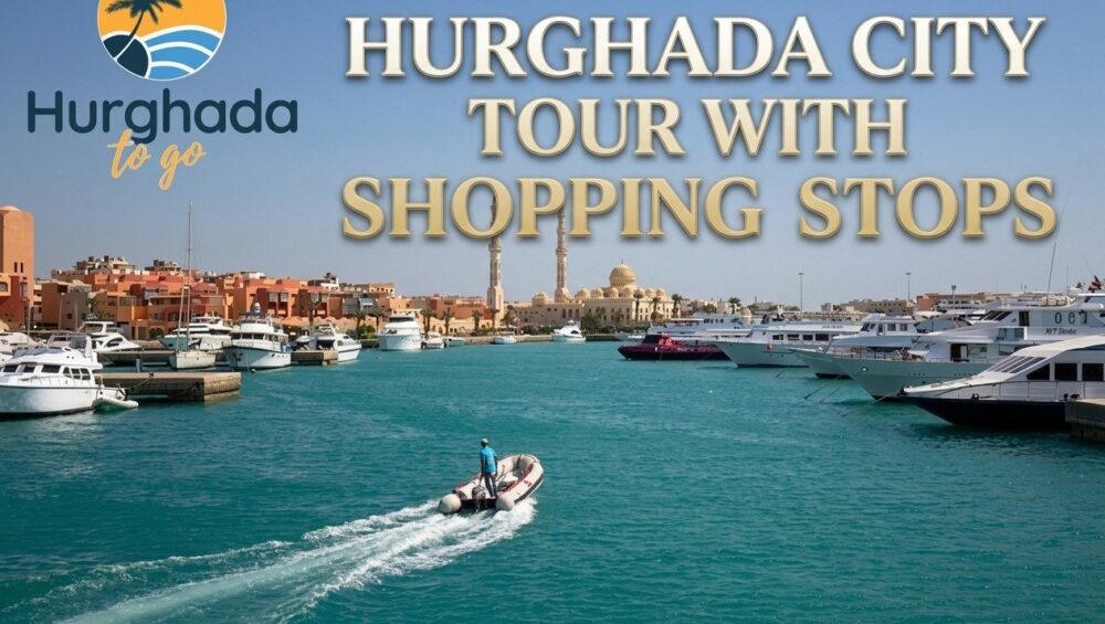Hurghada City Tour with Shopping Stops
