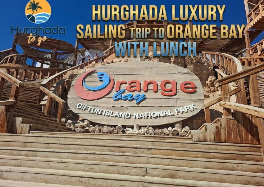 Hurghada Luxury Sailing Trip to Orange Bay with Lunch