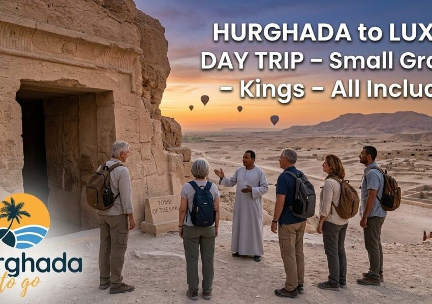 Hurghada to Luxor Day Trip – Small Group – Kings – All Included