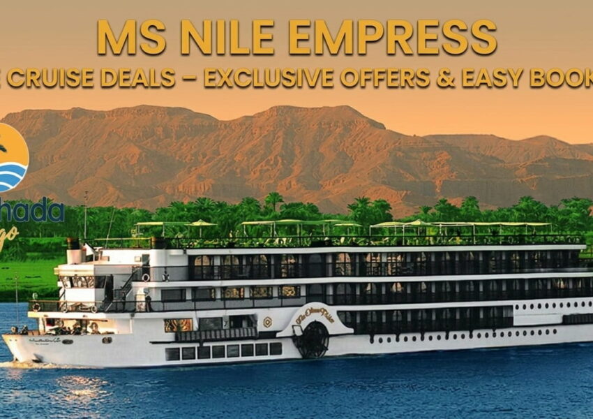 MS Nile Empress Nile Cruise Deals – Exclusive Offers & Easy Booking