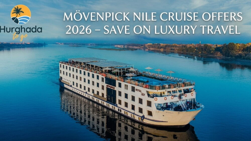Mövenpick Nile Cruise Offers 2026 – Save on Luxury Travel