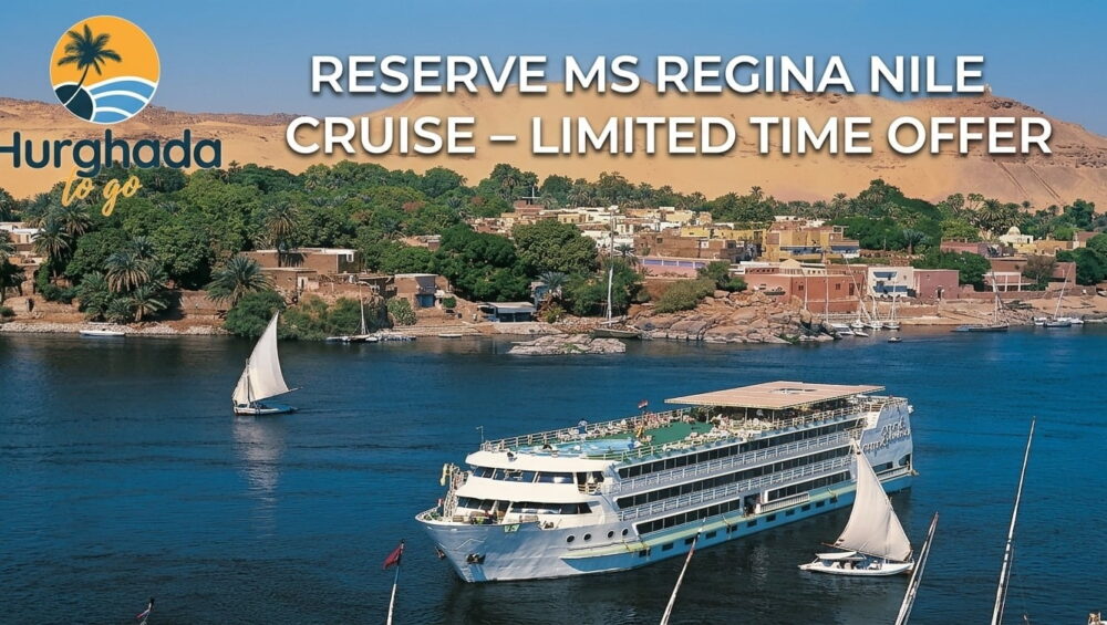 Reserve MS Regina Nile Cruise – Limited Time Offer