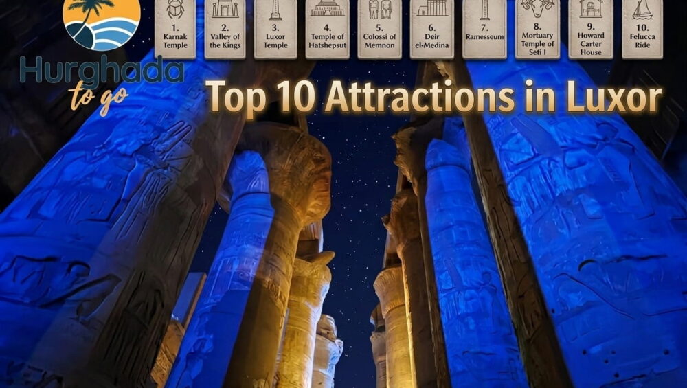Top 10 Attractions in Luxor Top 10 Attractions in Luxor