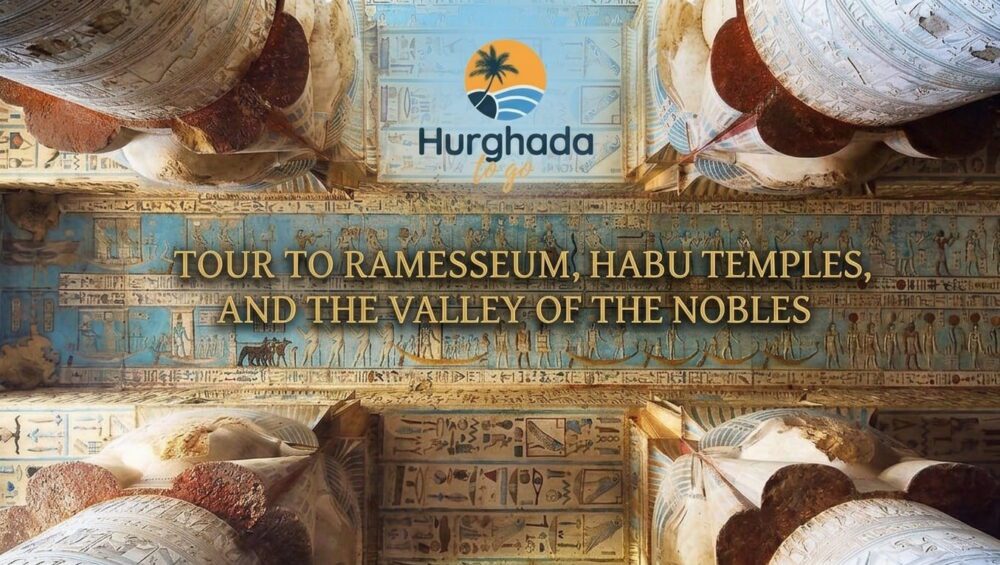 Tour to Ramesseum, Habu Temples, and the Valley of the Nobles